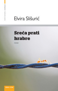 Sreća prati hrabre Elvira Slišurić